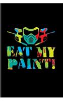 Eat My Paint: Funny Paintballing Periodic Table Of Elements Undated Planner - Weekly & Monthly No Year Pocket Calendar - Medium 6x9 Softcover - For Chemistry & Ga