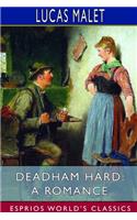 Deadham Hard: A Romance (Esprios Classics)
