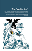 "Wallonien": The History of the 5th SS-Sturmbrigade and 28th SS Volunteer Panzergrenadier Division