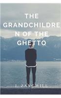 The Grandchildren of the Ghetto