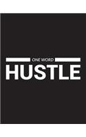 One Word Hustle: Mid 2018-2019 Planner - 150-Page Monthly Weekly Daily Motivational Planner - 8.5 X 11 Inch Organizer with Notes + Yearly Overview