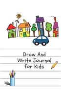 Draw and Write Journal for Kids: (half Blank Page) My Home, Draw & Write Journal for Kids 100pages