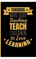 Teachers Who Love Teaching Teach Children to Love Learning