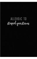 Allergic to Stupid Questions