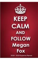 Keep Calm and Follow Megan Fox 2018-2019 Supreme Planner
