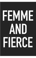 Femme and Fierce: A 6x9 Inch Matte Softcover Journal Notebook with 120 Blank Lined Pages and an Empowering Cover Slogan