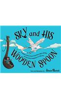 SKY and HIS WOODEN SPOON