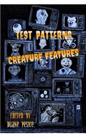 Test Patterns: Creature Features