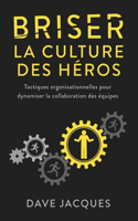 Briser la culture des héros