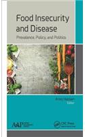 Food Insecurity and Disease: Prevalence, Policy, and Politics