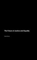 The Future of Justice and Equality