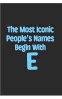 Most Iconic People's Names Begin with E