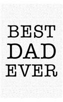 Best Dad Ever: A 6x9 Inch Matte Softcover Notebook Journal with 120 Blank Lined Pages and a Popular Uplifting Cover Slogan for Fathers