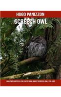 Screech Owl: Amazing Photos & Fun Facts Book about Screech Owl for Kids