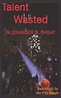 Talent Wasted