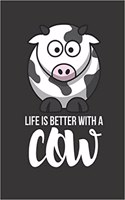 Life Is Better with a Cow