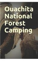 Ouachita National Forest Camping: Blank Lined Journal for Arkansas Camping, Hiking, Fishing, Hunting, Kayaking, and All Other Outdoor Activities