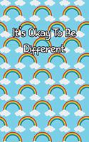 It's Okay to Be Different