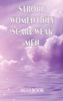 Strong Women Only Scare Weak Men