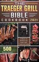 The Traeger Grill Bible Cookbook 2021