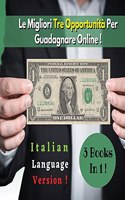 [3 Books In 1] - Le Migliori Tre Opportunità Per Guadagnare Online ! (Paperback Version - Italian Language Edition): Come Fare Soldi Al Casinò Online, Nel Mercato Forex E Con Il Trading Sportivo!