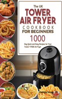 UK Tower Air Fryer Cookbook For Beginners