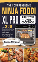 Comprehensive Ninja Foodi XL Pro Air Fryer Oven Cookbook: Over 200 Easy And Mouthwatering Recipes To Feed Your Family Healthy With Your Ninja Foodi XL Pro Air Fry Oven