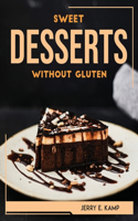 Sweet Desserts Without Gluten