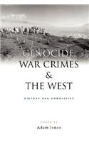 Genocide, War Crimes and the West: History and Complicity