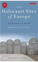 The Holocaust Sites of Europe: An Historical Guide: An Historical Guide
