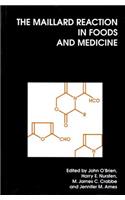 The Maillard Reaction in Foods and Medicine