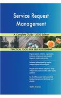 Service Request Management A Complete Guide - 2020 Edition