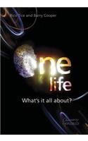 One Life: What's It All About?