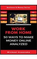 Work From Home: 50 Ways to Make Money Online Analyzed