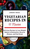 Vegetarian Recipes in 15 Minutes