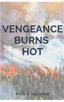 Vengeance Burns Hot