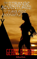 Strange Adventures of Turquoise Moonwolf