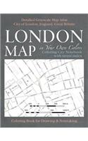 London Map in Your Own Colors - Coloring City Notebook with Street Index - Detailed Grayscale Map Atlas City of London, England, Great Britain Coloring Book for Drawing & Notetaking