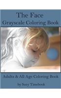 The Faces Grayscale Coloring Book: Grayscale Coloring Book For Adults and All Age Coloring book. You will feel like a professional artist by using the gray as guideline. This new way 