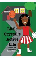 Little Crystal's Active Life