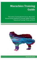 Mucuchies Training Guide Mucuchies Training Book Features: Mucuchies Housetraining, Obedience Training, Agility Training, Behavioral Training, Tricks and More