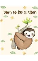 Born to be a sloth