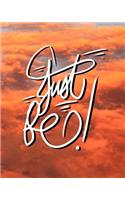 Just Be