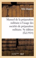 Manuel de la Préparation Militaire En France, À l'Usage Des Sociétés de Préparation Militaire