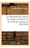 Monopole Des Agents de Change Et l'Article 76 Du Code de Commerce