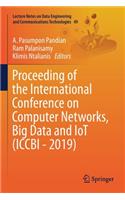 Proceeding of the International Conference on Computer Networks, Big Data and Iot (Iccbi - 2019)