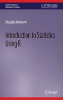 Introduction to Statistics Using R: (Synthesis Lectures on Mathematics & Statistics)