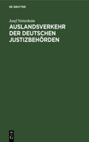 Auslandsverkehr Der Deutschen Justizbehörden: Mit Ausnahme Des Auslieferungsverfahrens