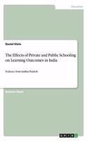 The Effects of Private and Public Schooling on Learning Outcomes in India: Evidence from Andhra Pradesh