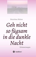 Geh nicht so fügsam in die dunkle Nacht
